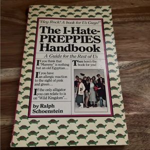 The I Hate Preppies Handbook :A Guide for the Rest of Us by Ralph Shoestein.1983